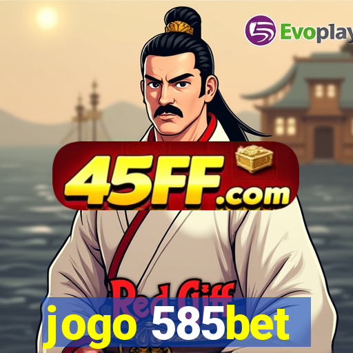 jogo 585bet